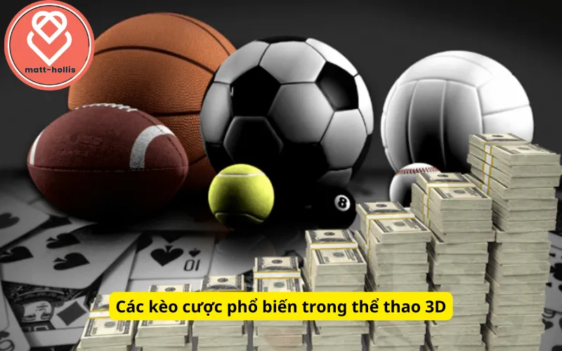 Các kèo cược phổ biến trong thể thao 3D
