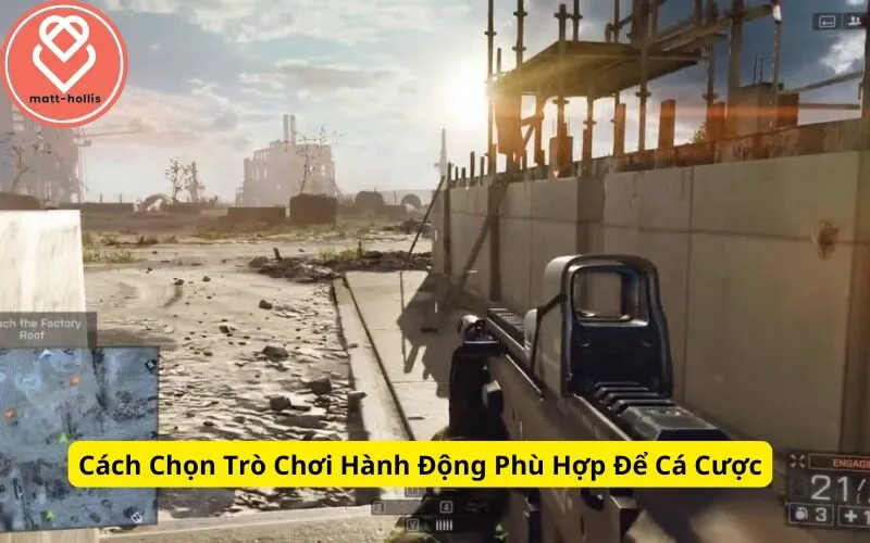 Cách Chọn Trò Chơi Hành Động Phù Hợp Để Cá Cược