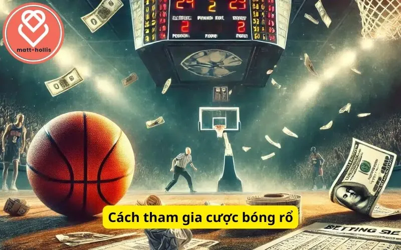 Cách tham gia cược bóng rổ