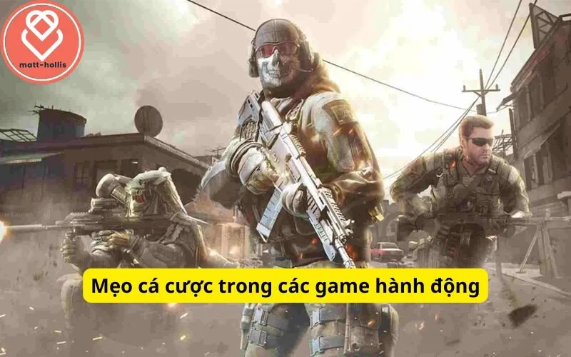 Mẹo cá cược trong các game hành động