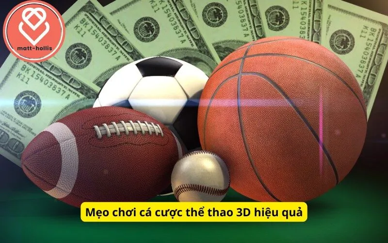 Mẹo chơi cá cược thể thao 3D hiệu quả
