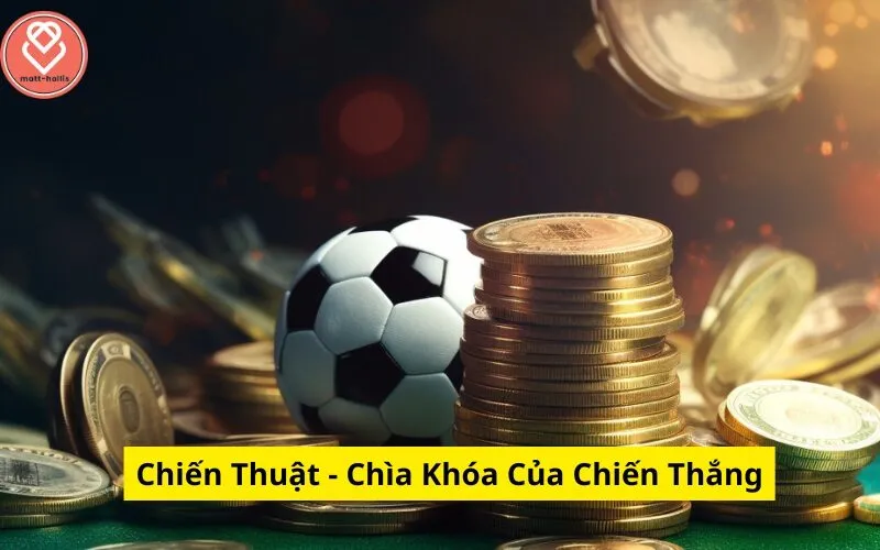 Chiến Thuật - Chìa Khóa Của Chiến Thắng