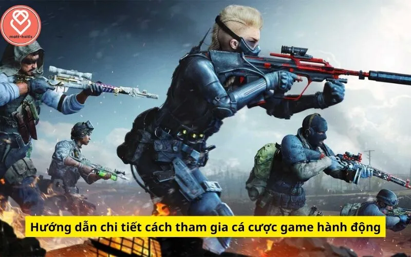 Hướng dẫn chi tiết cách tham gia cá cược game hành động