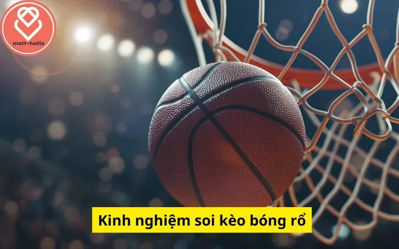 Kinh nghiệm soi kèo bóng rổ