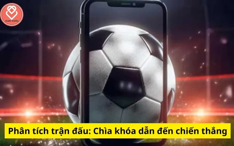 Phân tích trận đấu: Chìa khóa dẫn đến chiến thắng