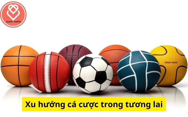 Xu hướng cá cược trong tương lai