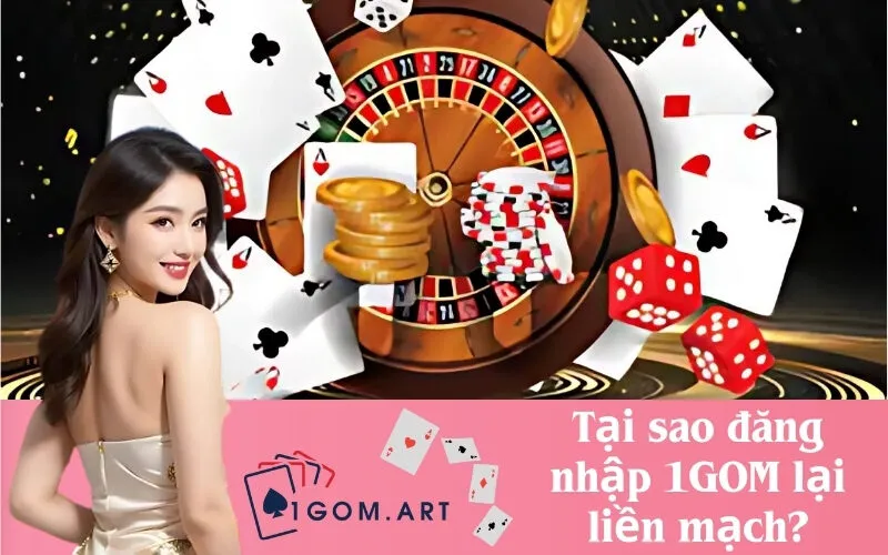 Tại sao đăng nhập 1GOM lại liền mạch