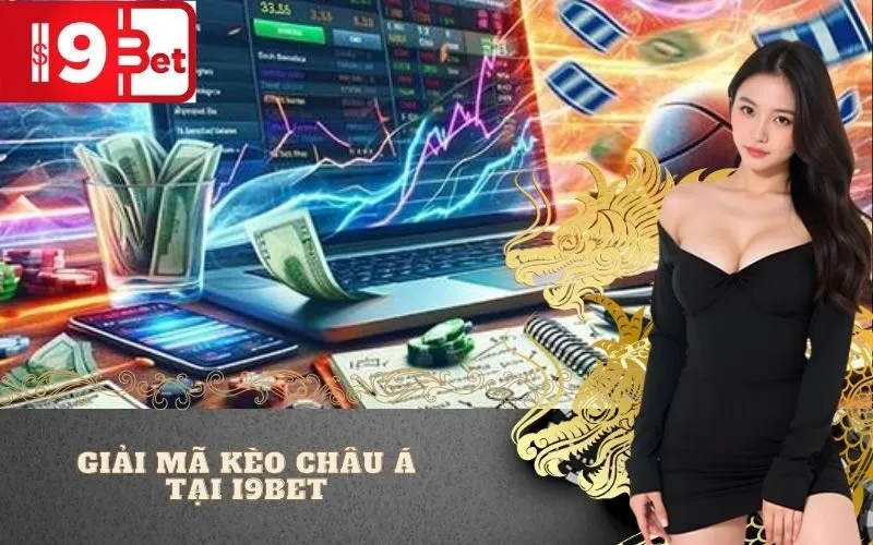 Giải Mã Kèo Châu Á Tại I9BET