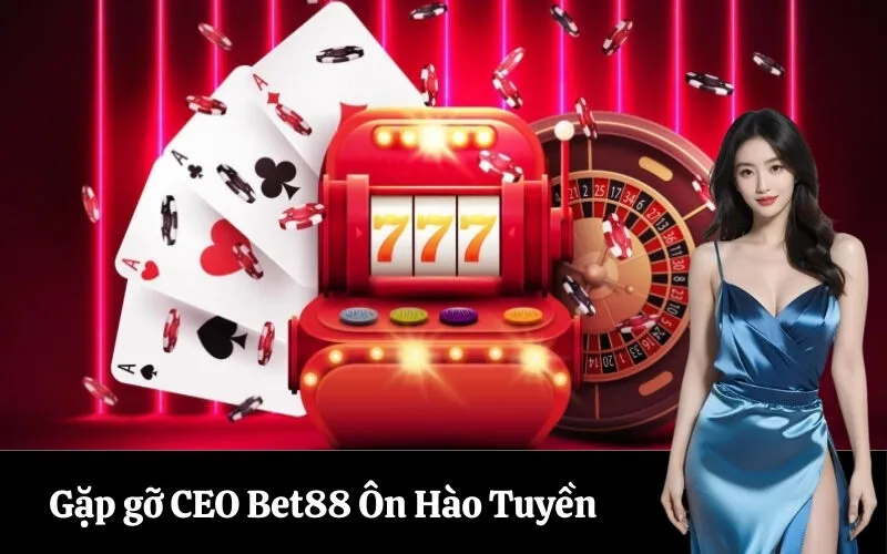 Gặp gỡ CEO Bet88 Ôn Hạo Tuyên