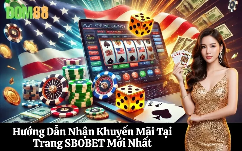 Hướng Dẫn Nhận Khuyến Mãi Tại Trang SBOBET Mới Nhất
