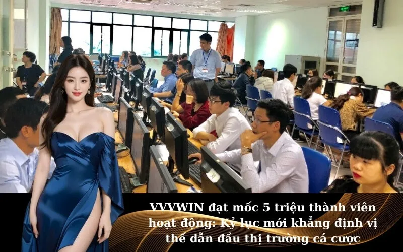 VVVWIN đạt mốc 5 triệu thành viên hoạt động: Kỷ lục mới khẳng định vị thế dẫn đầu thị trường cá cược