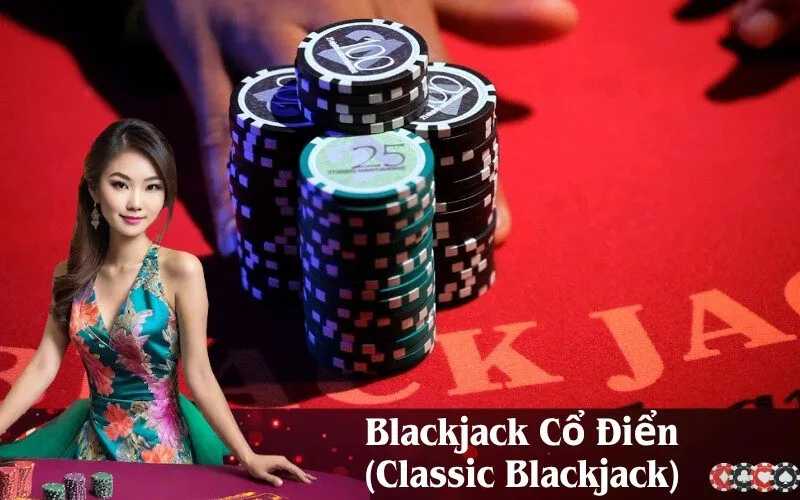 Blackjack Cổ Điển (Classic Blackjack)