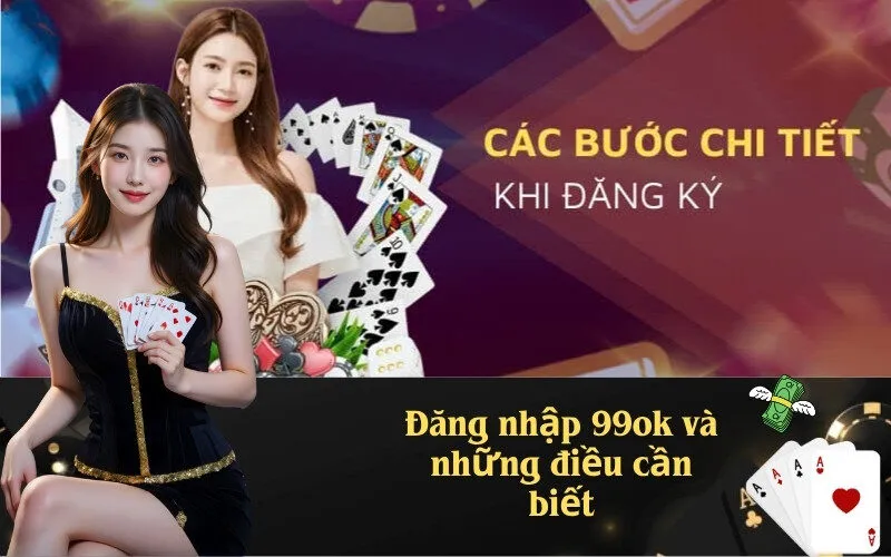 Đăng nhập 99ok và những điều cần biết