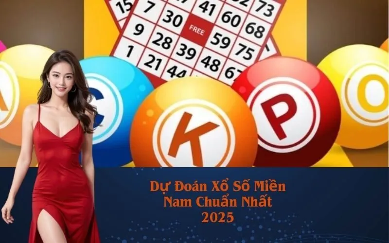Dự Đoán Xổ Số Miền Nam Chuẩn Nhất 2025