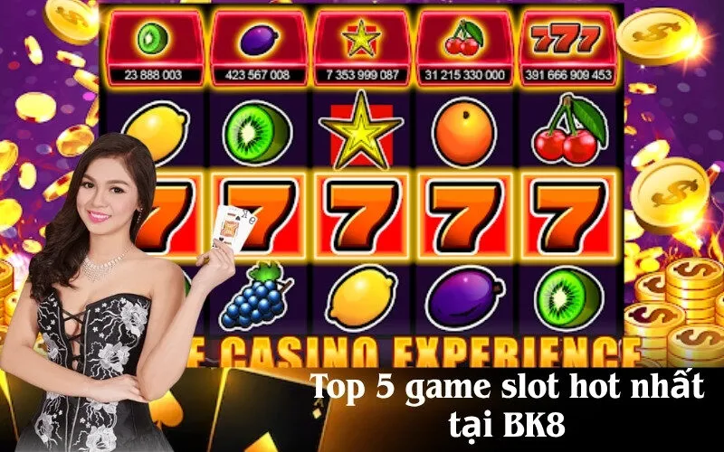 Top 5 game slot hot nhất tại BK8