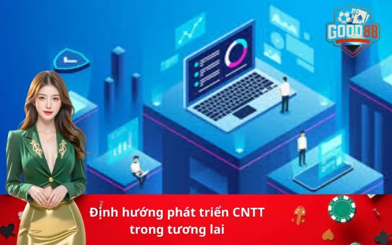 Định hướng phát triển CNTT trong tương lai