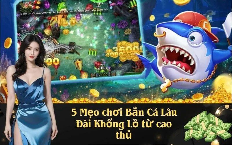 5 Mẹo chơi Bắn Cá Lâu Đài Khổng Lồ từ cao thủ 