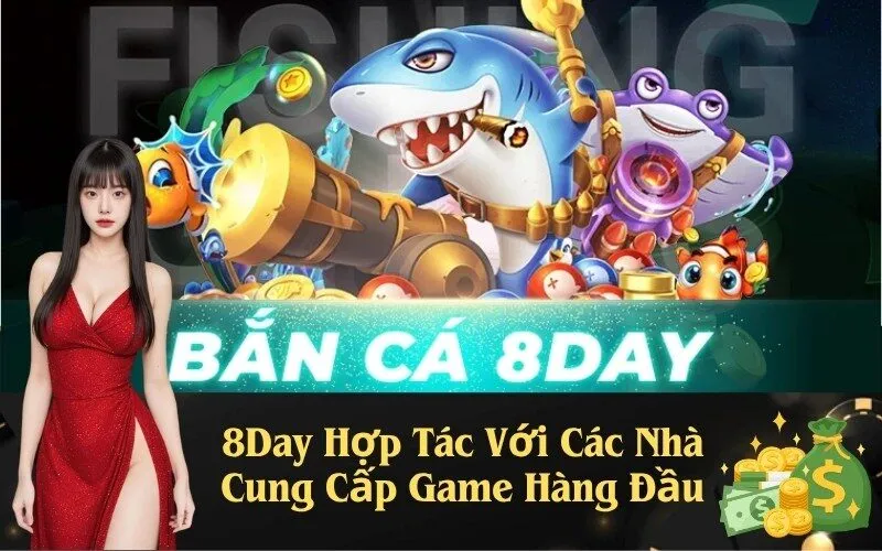 8Day Hợp Tác Với Các Nhà Cung Cấp Game Hàng Đầu