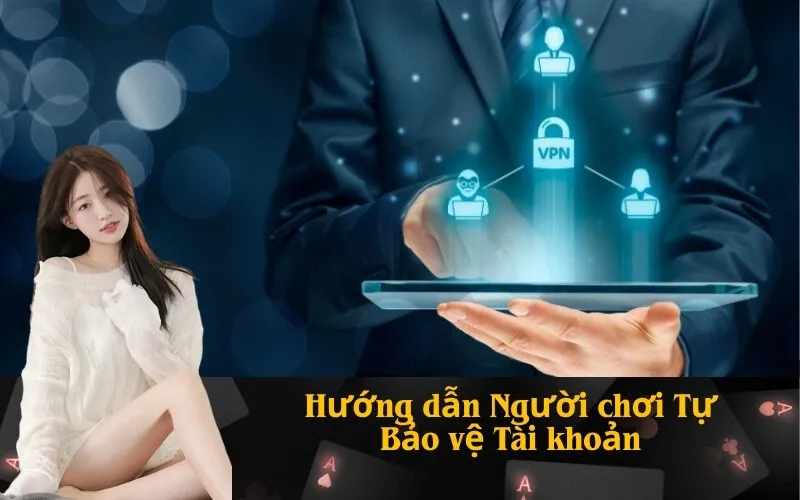 Hướng dẫn Người chơi Tự Bảo vệ Tài khoản