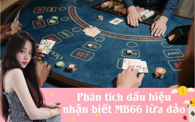 Phân tích dấu hiệu nhận biết MB66 lừa đảo