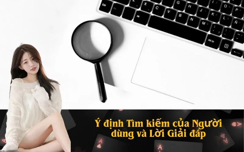 Ý định Tìm kiếm của Người dùng và Lời Giải đáp