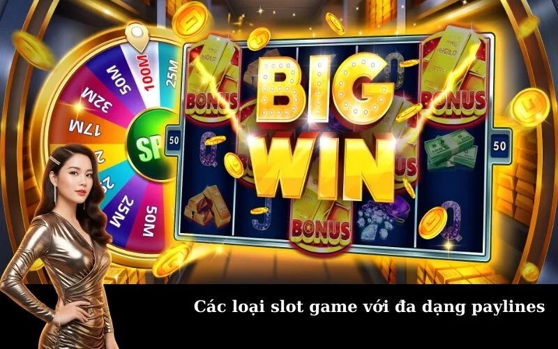 Các loại slot game với đa dạng paylines